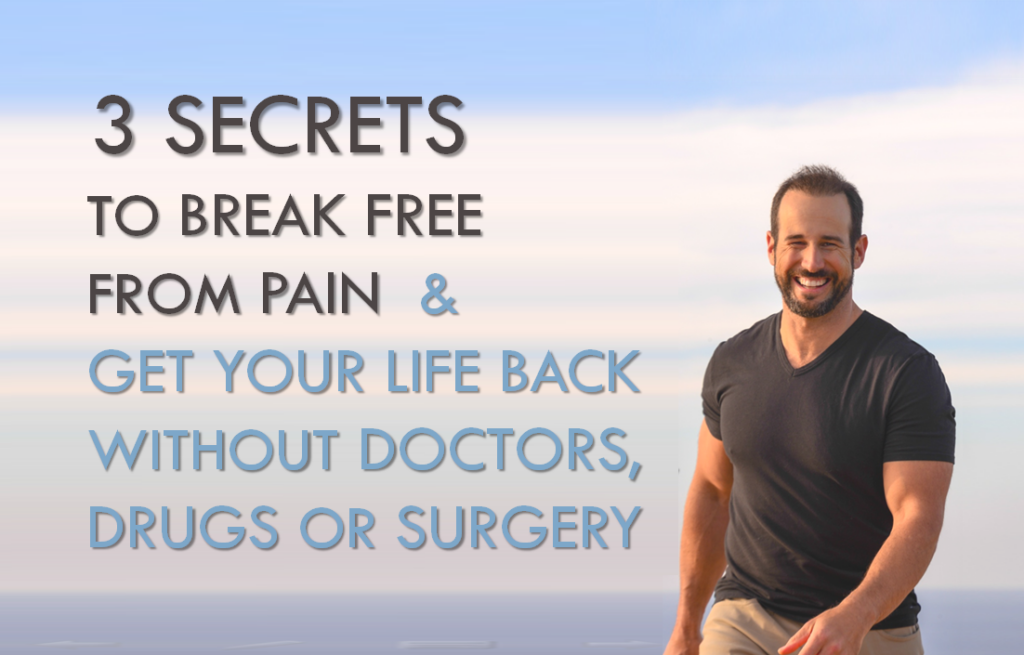 Living Pain Free IS Possible. I’ll Show You How